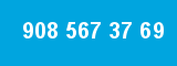 908 567 37 69